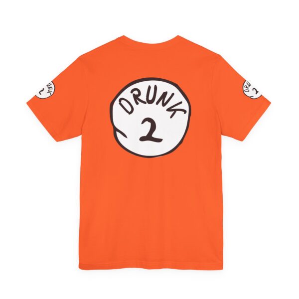 Drunk #2 Tee Shirt - Image 13