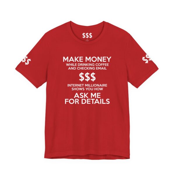 Make Money $$$ Tee Shirt - Image 16