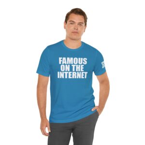 Famous on the Internet Tee