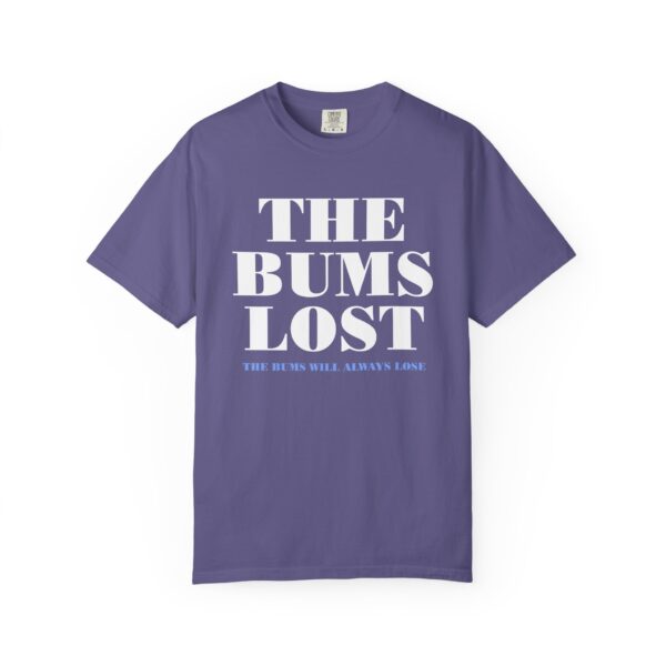 The Bums Lost Tee Shirt - Image 14