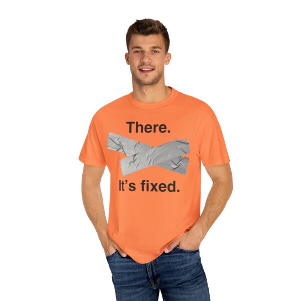 There. It's Fixed Duct Tape Tee Shirt - Image 13