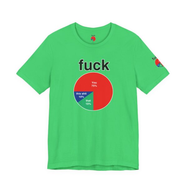 Fuck Pie Chart Tee Shirt - Image 20