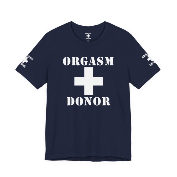Orgasm Donor Tee - Image 17