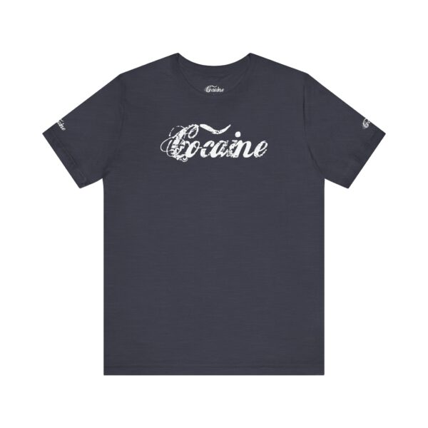 Best Cocaine Tee Shirt on the Interweb - Image 14