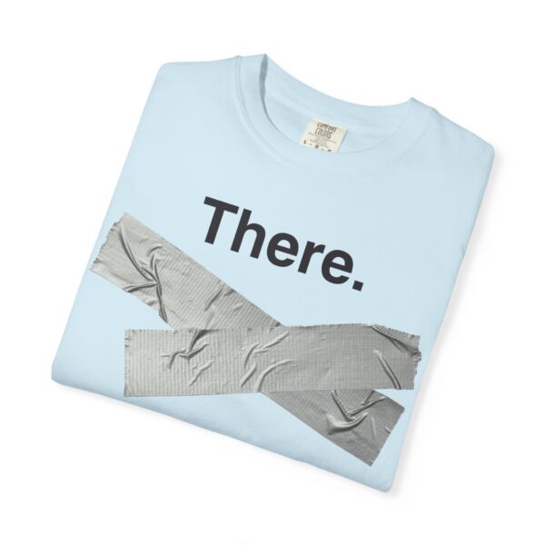 There. It's Fixed Duct Tape Tee Shirt - Image 17