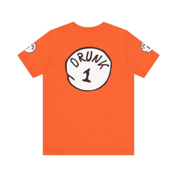 Drunk 1 Graphic Tee Shirt - Image 11