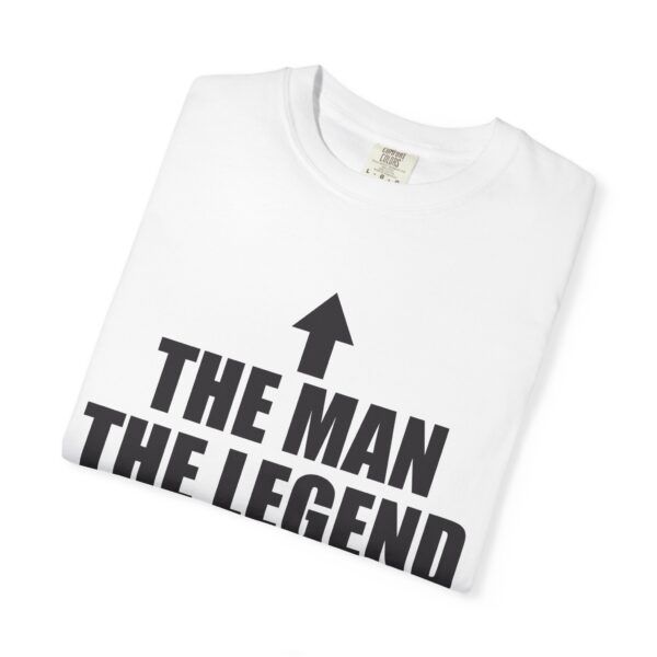 The Man | The Legend Tee Shirt - Image 7