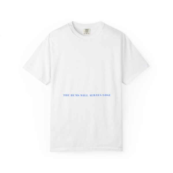 The Bums Lost Tee Shirt - Image 6