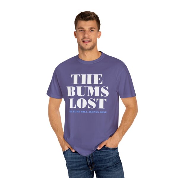 The Bums Lost Tee Shirt - Image 17