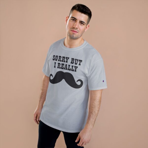 Sorry But I Really Mustache T-Shirt - Image 11