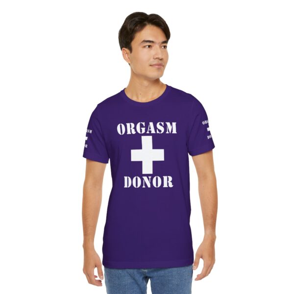 Orgasm Donor Tee - Image 23