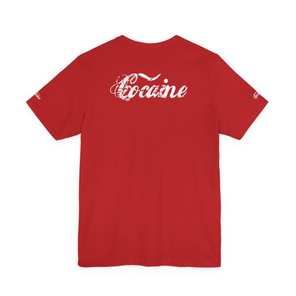 Best Cocaine Tee Shirt on the Interweb - Image 5