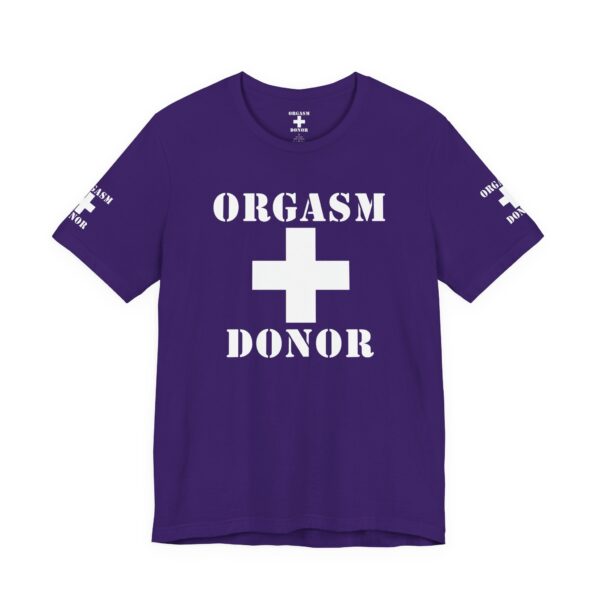 Orgasm Donor Tee - Image 21