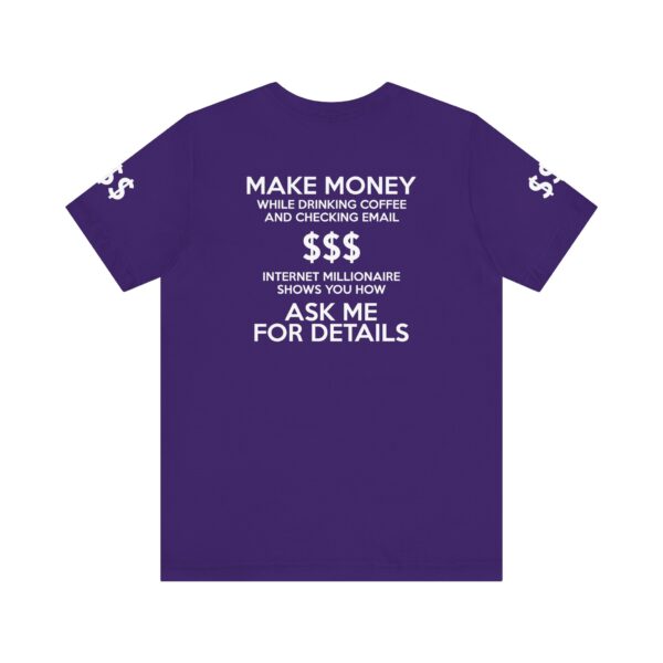 Make Money $$$ Tee Shirt - Image 11