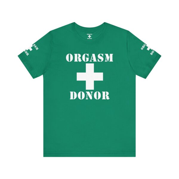 Orgasm Donor Tee - Image 10