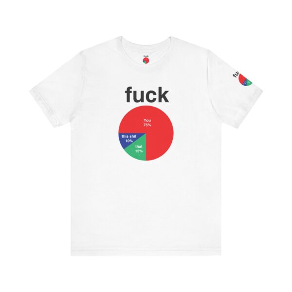 Fuck Pie Chart Tee Shirt - Image 6