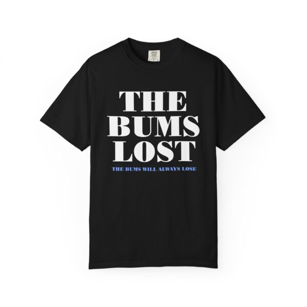 The Bums Lost Tee Shirt - Image 10