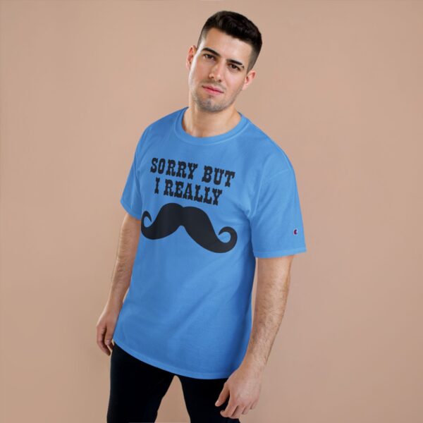 Sorry But I Really Mustache T-Shirt - Image 15
