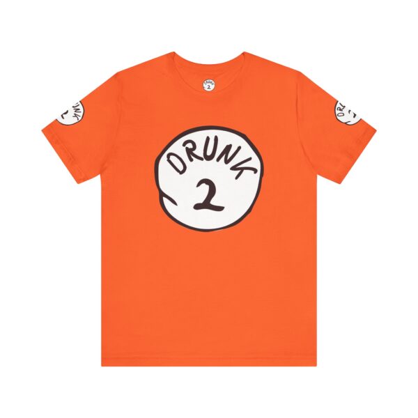 Drunk #2 Tee Shirt - Image 10