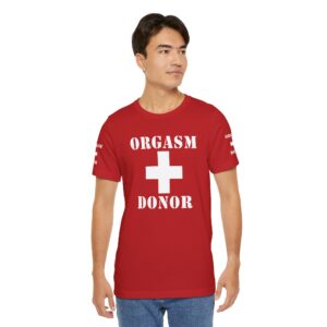 Orgasm Donor Tee