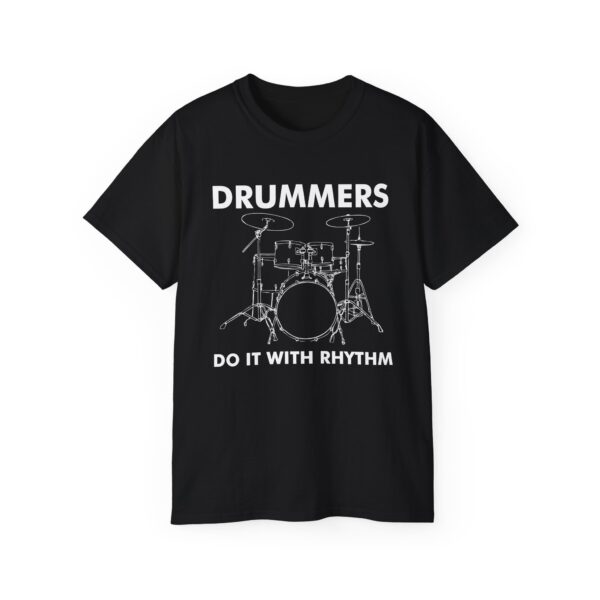 Drummers do it with rhythm Tee Shirt - Image 6