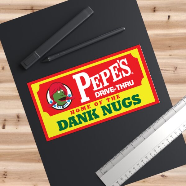 Pepe's Drive-Thru Dank Nugs Bumper Stickers - Image 3