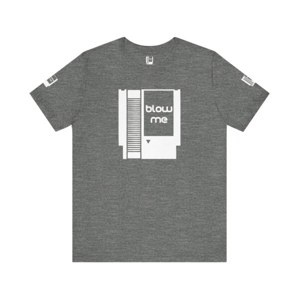 BLOW ME Gamers Tee Shirt