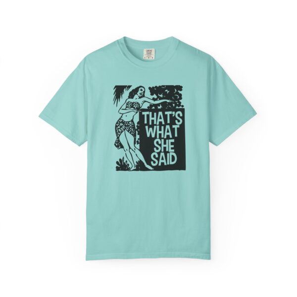 That's What She Said T-Shirt - Image 14