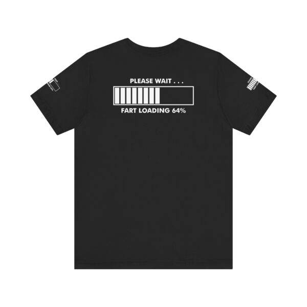 Please Wait Fart Loading Tee Shirt - Image 11