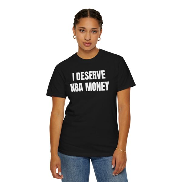 I Deserve NBA Money Tee Shirt - Image 23
