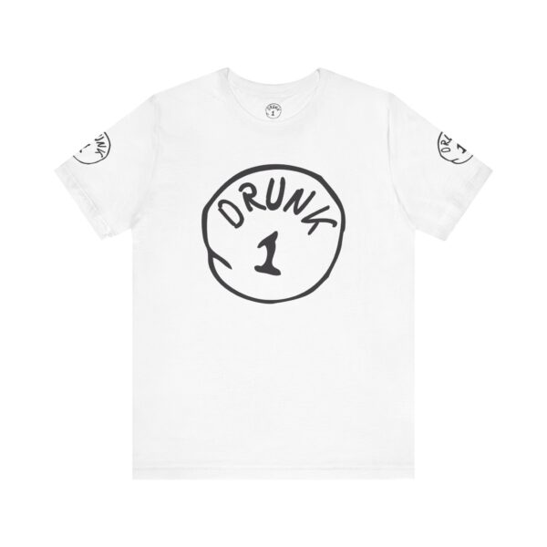 Drunk 1 Graphic Tee Shirt - Image 6