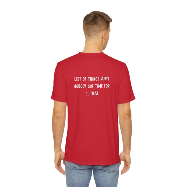List of Things Ain't Nobody Got Time For Men's Polyester Tee - Image 4
