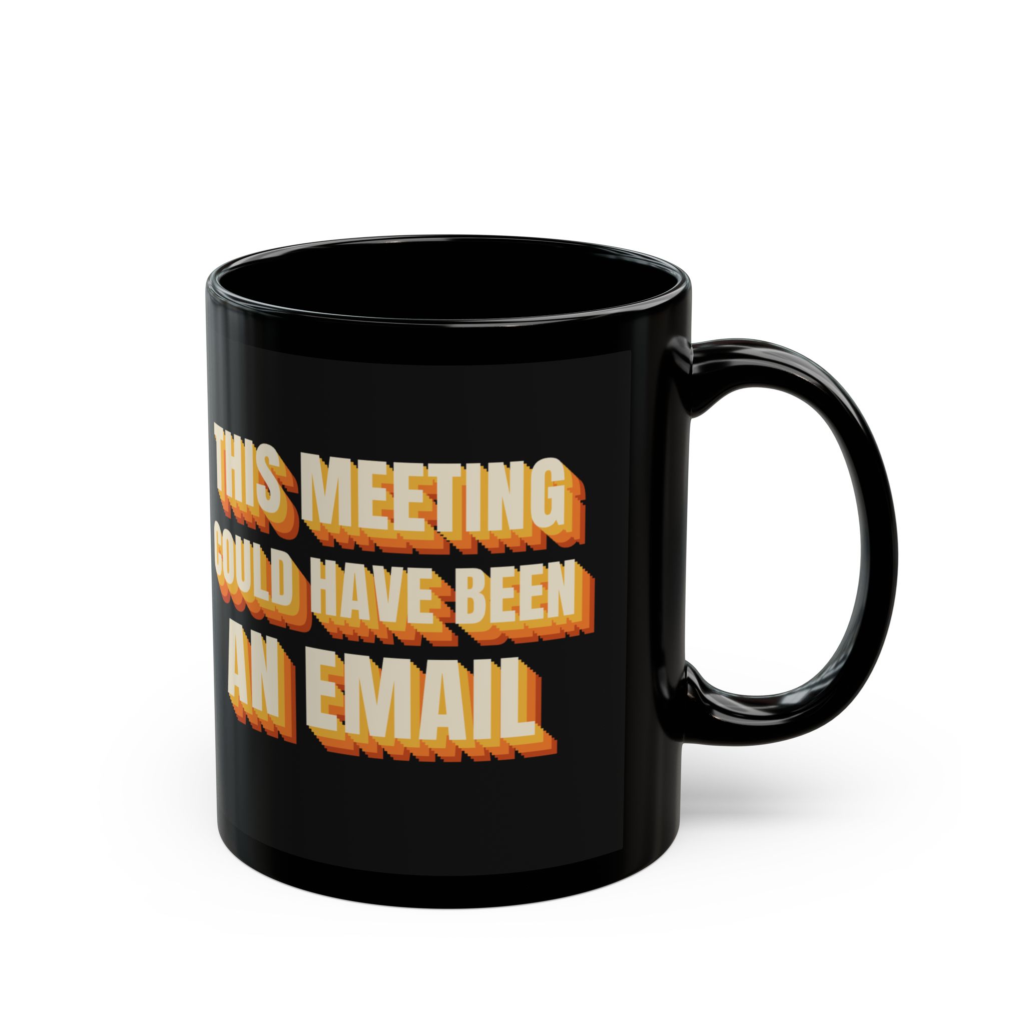 This Meeting Could Have Been an Email Mug – Funny Office Coffee Mug, Coworker & Boss Gift, Black 11oz 15oz - Image 2