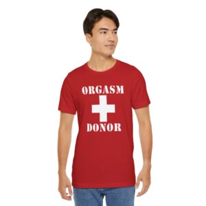 Orgasm Donor Tee